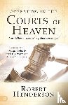 Henderson, Robert - Operating in the Courts of Heaven, Revised & Expanded