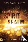 Greenwood, Rebecca - Discerning the Spirit Realm