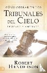 Henderson, Robert - Como operar en los Tribunales del Cielo, revisado y ampliado
