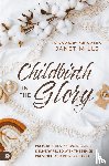 Mills, Janet - Childbirth in the Glory