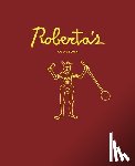 Mirarchi, Carlo, Hoy, Brandon, Parachini, Chris, Wheelock, Katherine - Roberta's Cookbook