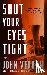 Verdon, John - Shut Your Eyes Tight (Dave Gurney, No. 2)