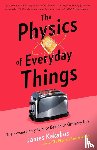 Kakalios, James - Kakalios, J: Physics of Everyday Things