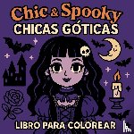 Martin, Chris - Chic & Spooky - Chicas Góticas - Libro para Colorear