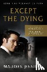 Jennings, Maureen - Except the Dying