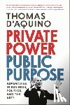 d'Aquino, Thomas - Private Power, Public Purpose