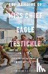 Monkman, Kent, Gordon, Gisele - The Memoirs of Miss Chief Eagle Testickle: Vol. 2