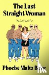 Maltz Bovy, Phoebe - The Last Straight Woman