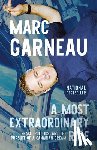 Garneau, Marc - A Most Extraordinary Ride