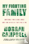 Campbell, Morgan - My Fighting Family: Borders and Bloodlines and the Battles That Made Us