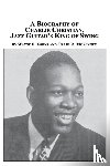 Goins, Wayne E, McKinney, Craig R - A Biography of Charlie Christian, Jazz Guitar's King of Swing