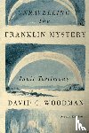 Woodman, David C. - Unravelling the Franklin Mystery