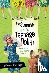 Rollwagen, Katharine - The Scramble for the Teenage Dollar