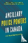 Burchill, John W., Jochelson, Richard, Owusu-Bempah, Akwasi, Skolnik, Terry - Ancillary Police Powers in Canada