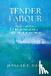Shaw, Jennifer E. - Tender Labour: Migrant Care Work, Filipina/O Young People, and Family Life Across Borders