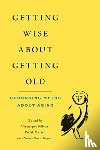  - Getting Wise about Getting Old