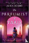 Joshi, Alka - The Perfumist of Paris
