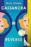 Smale, Holly - Cassandra in Reverse: A Reese's Book Club Pick
