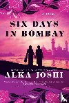 Joshi, Alka - Six Days in Bombay