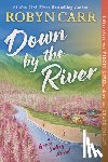 Carr, Robyn - Down by the River