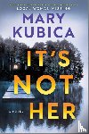 KUBICA, MARY - Its Not Her Intl