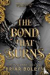 Boleyn, Briar - The Bond That Burns (Standard Edition)