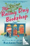 Thayne, Raeanne - The Rainy Day Bookshop: A Contemporary Small-Town Story of Family, Community and Books