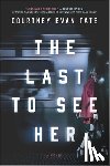 Tate, Courtney Evan - The Last to See Her
