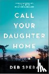 Spera, Deb - CALL YOUR DAUGHTER HOME R/E