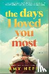 Neff, Amy - The Days I Loved You Most
