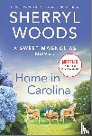 Woods, Sherryl - Woods, S: Home in Carolina