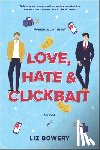 Bowery, Liz - LOVE HATE & CLICKBAIT ORIGINAL