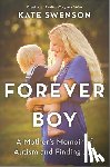 Swenson, Kate - FOREVER BOY ORIGINAL/E