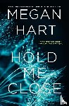 Hart, Megan - HOLD ME CLOSE ORIGINAL/E