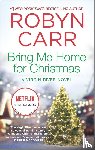 Carr, Robyn - Carr, R: Bring Me Home for Christmas