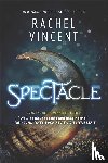 Vincent, Rachel - Vincent, R: Spectacle