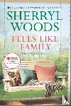 Woods, Sherryl - Feels Like Family