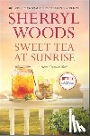 Woods, Sherryl - Sweet Tea at Sunrise