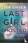 Unger, Lisa - LAST GIRL GHOSTED FIRST TIME T