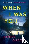 Garza, Amber - Garza, A: When I Was You