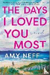 Neff, Amy - The Days I Loved You Most