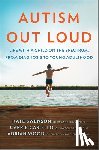 Swenson, Kate - Autism Out Loud: Life with a Child on the Spectrum, from Diagnosis to Young Adulthood