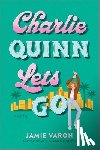 Varon, Jamie - Charlie Quinn Lets Go