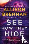 Brennan, Allison - See How They Hide