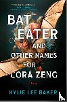 Baker, Kylie Lee - Baker, K: Bat Eater and Other Names for Cora Zeng