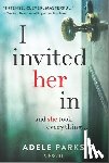 Parks, Adele - I Invited Her in