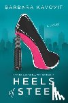 Kavovit, Barbara - Heels of Steel: A Novel about the Queen of New York Construction