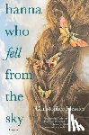 Meades, Christopher - Hanna Who Fell from the Sky