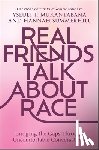 Mukantabana, Yseult P. - Real Friends Talk about Race: Bridging the Gaps Through Uncomfortable Conversations