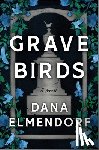 Elmendorf, Dana - Grave Birds